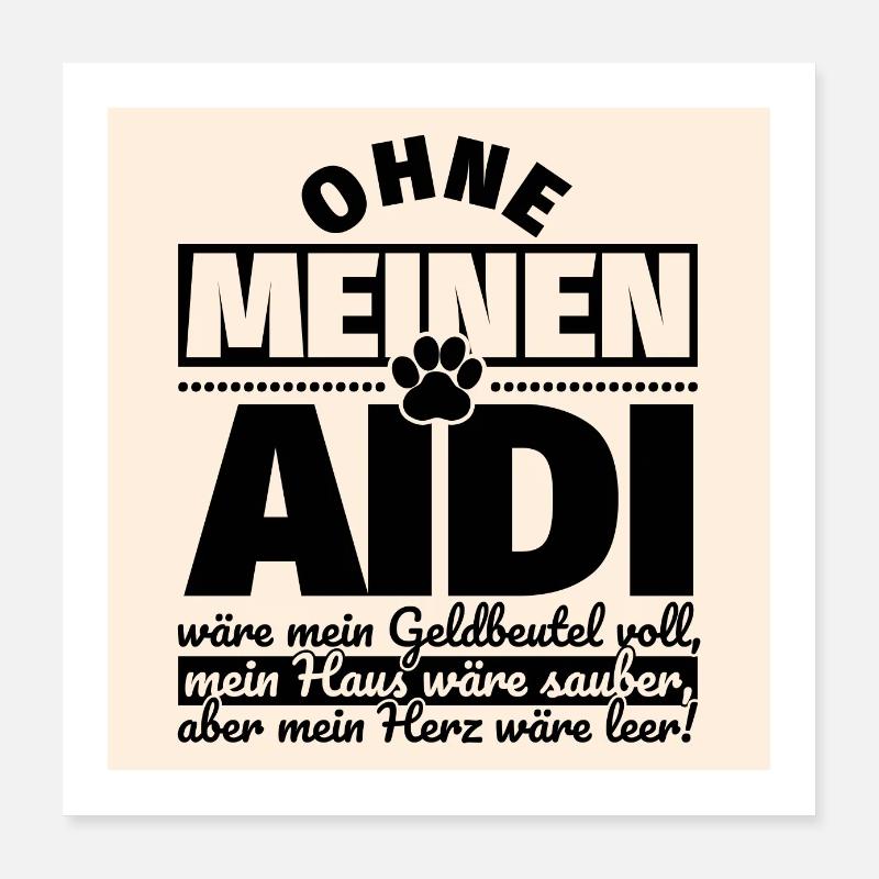 Aidi lustiger Spruch Hunde Poster 40x40 cm