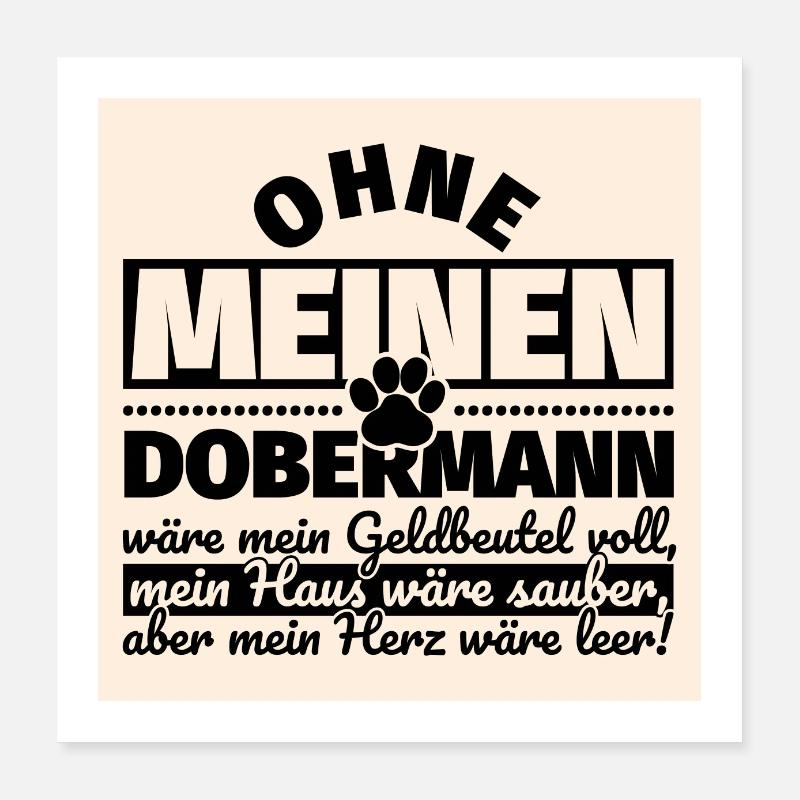 Dobermann lustiger Spruch Hunde Poster 40x40 cm