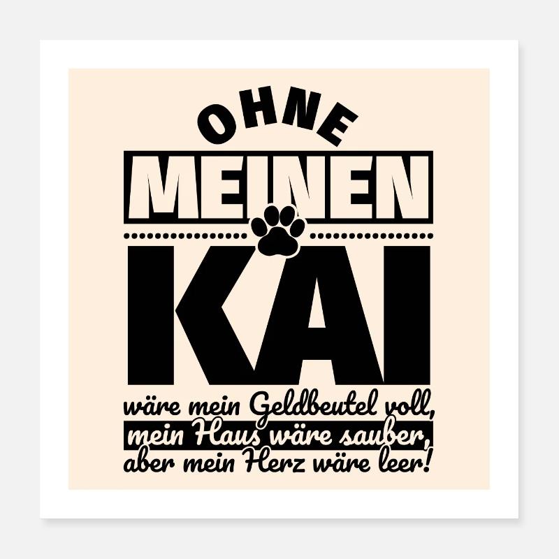 Kai lustiger Spruch Hunde Poster 40x40 cm