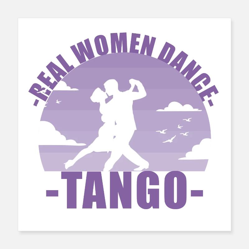 Real Women dance tango! Dancer Gift Poster 16" x 16" (40x40 cm)