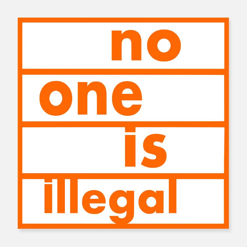 No one is illegal Poster 16" x 16" (40x40 cm)