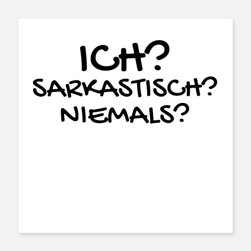 Sarkastisch Sarkasmus Poster 40x40 cm