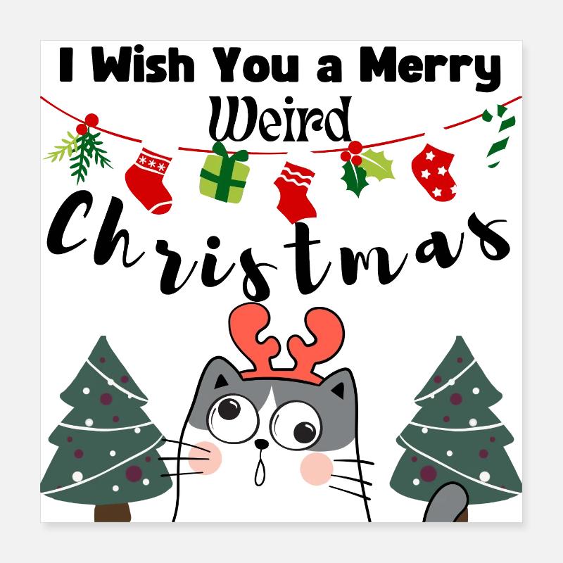 Je te souhaite un joyeux Noël bizarre (chat) Poster 40 x 40 cm