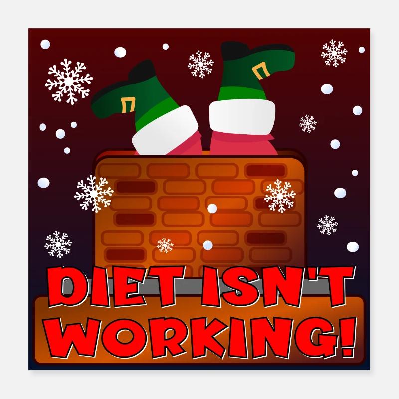 DIET IS NOT WORKING - CHRISTMAS SANTA Poster 16" x 16" (40x40 cm)