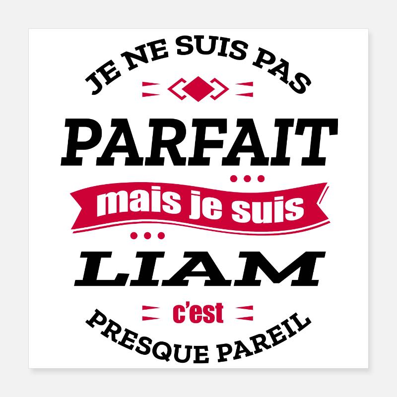 LIAM PARFAIT - PRENOM LIAM Poster 40 x 40 cm