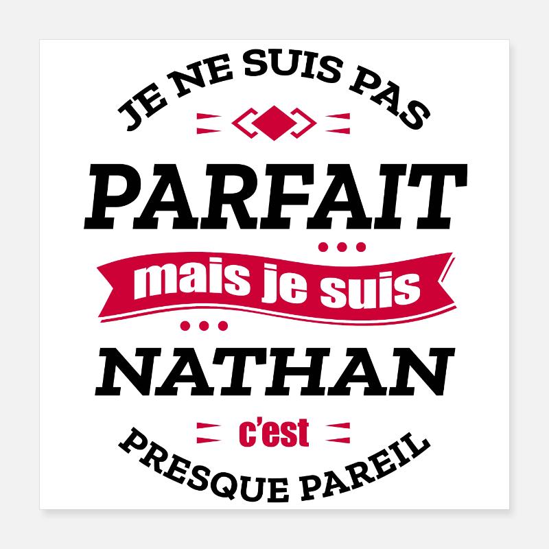 NATHAN PARFAIT - PRENOM NATHAN Poster 40 x 40 cm