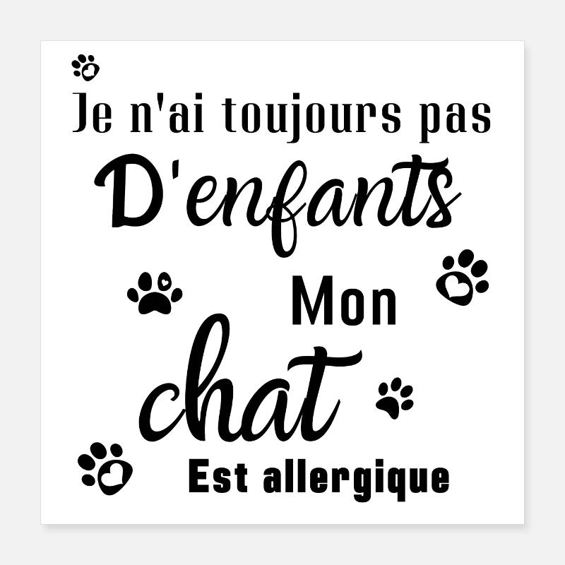 Pas d'enfants mon chat est allergique Poster 40 x 40 cm