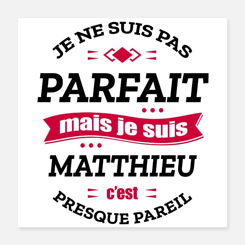 MATTHIEU PARFAIT - PRENOM MATTHIEU Poster 40 x 40 cm