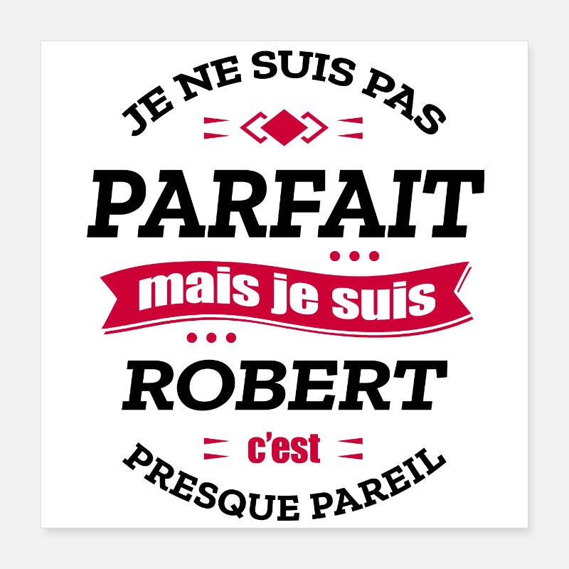 ROBERT PARFAIT - PRENOM ROBERT Poster 40 x 40 cm