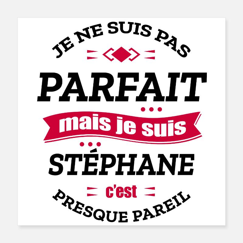 STÉPHANE PARFAIT - PRENOM STÉPHANE Poster 40 x 40 cm