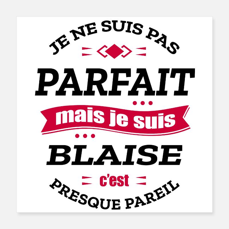 BLAISE PARFAIT - PRENOM BLAISE Poster 40 x 40 cm
