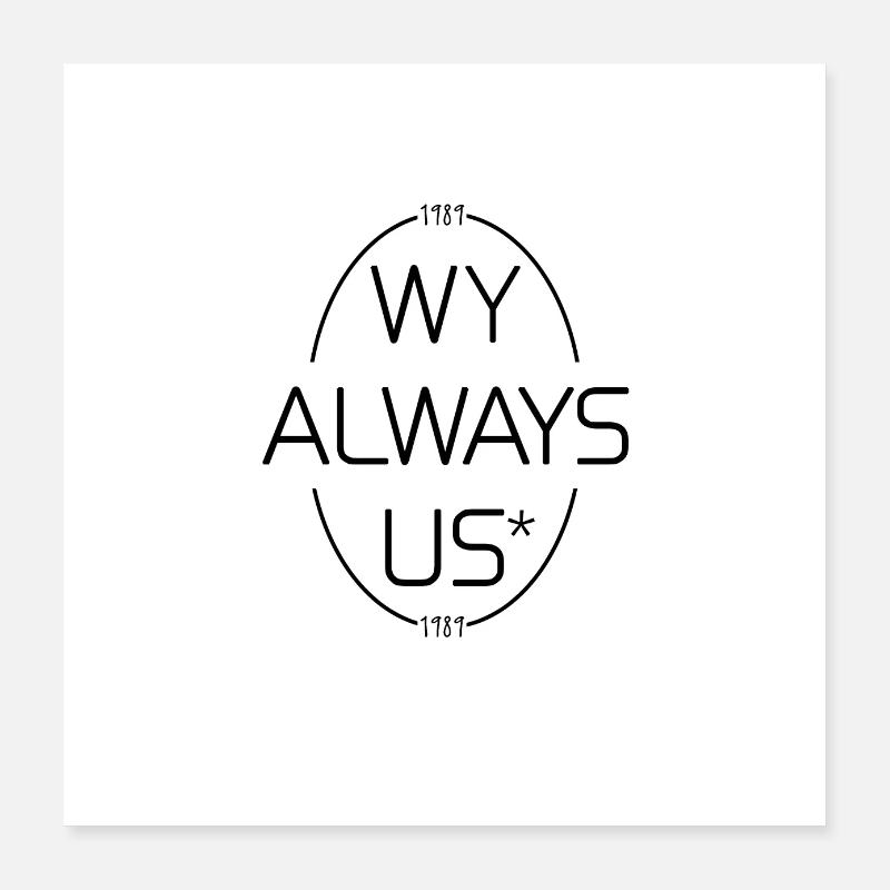 Perché ALWAYS US 6 Poster 40x40 cm