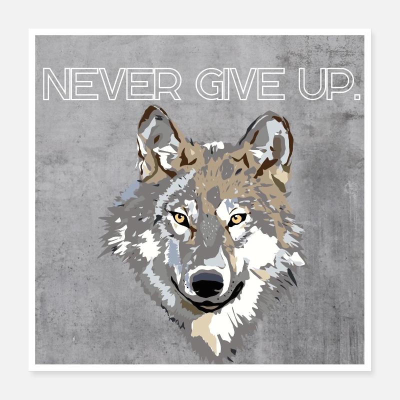 NEVER GIVE UP. Poster 16" x 16" (40x40 cm)