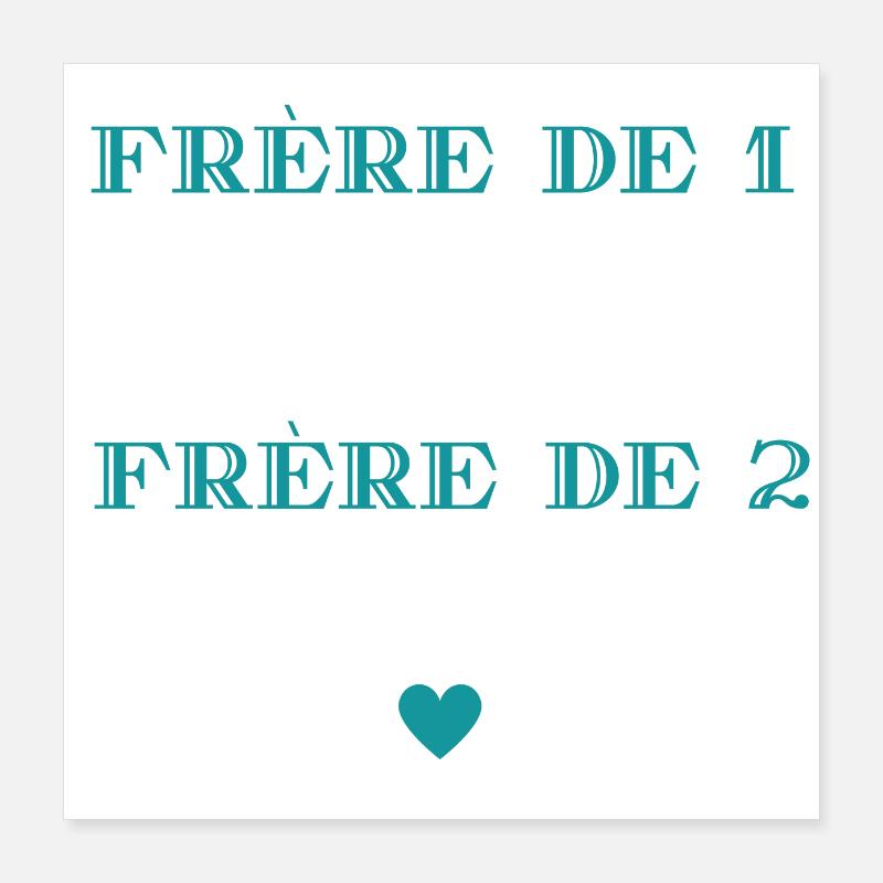 frère de 1 c'est bien mais de 2 c'est mieux Poster 40 x 40 cm