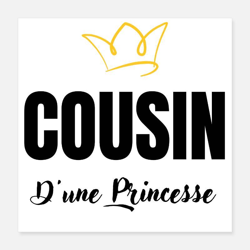 cousin d'une princesse Poster 40 x 40 cm