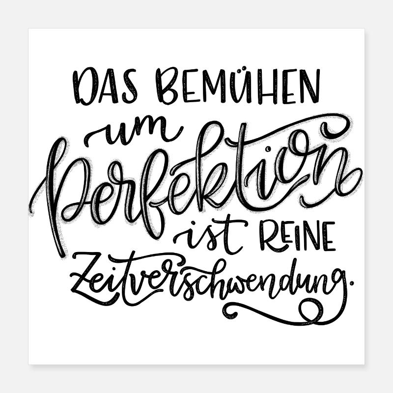 Perfektion und Zeitverschwendung Poster 40x40 cm
