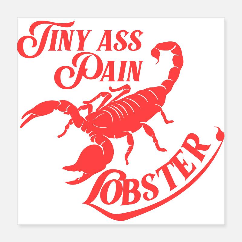 Scorpion Tiny Ass Pain Lobster Poster 16" x 16" (40x40 cm)