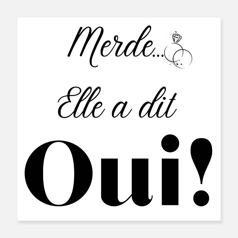 Merde elle a dit oui Poster 40 x 40 cm