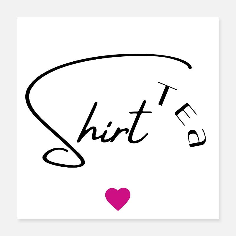 Tea shirt Poster 16" x 16" (40x40 cm)