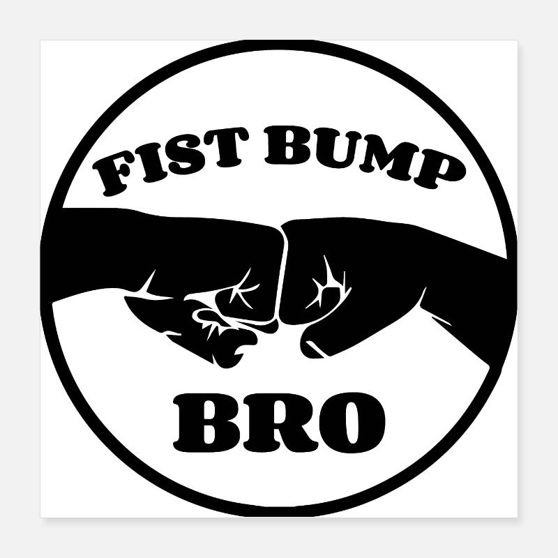 Fist Bump Bro Poster 16" x 16" (40x40 cm)