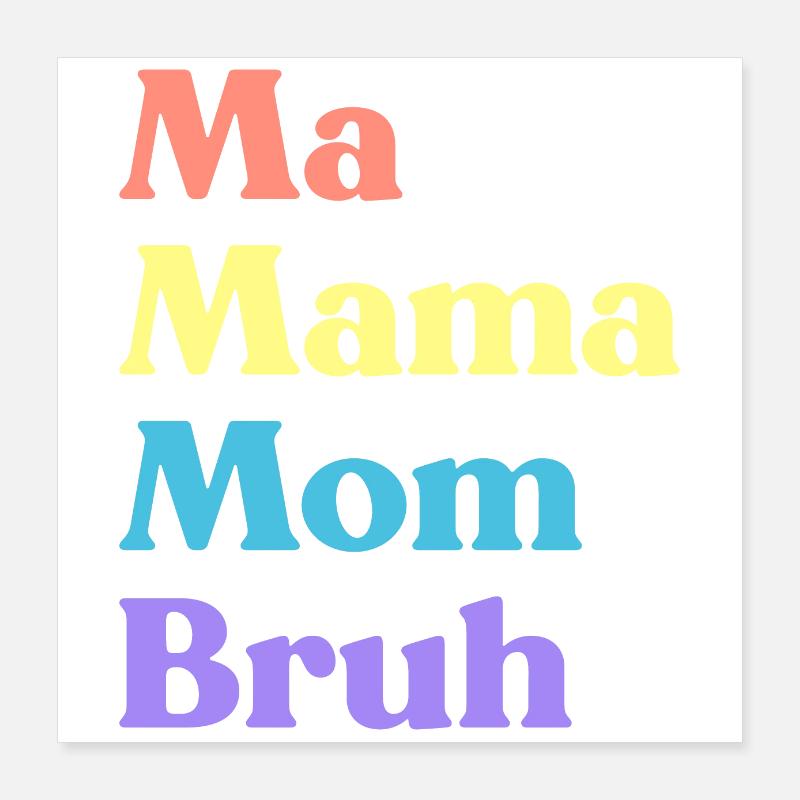 Ma Mama Mama Bruh Lustiger Muttertag (Regenbogen) Poster 40x40 cm