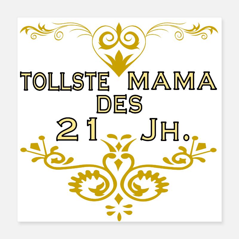 Muttertag tollste Mama des 21 Jh. Poster 40x40 cm