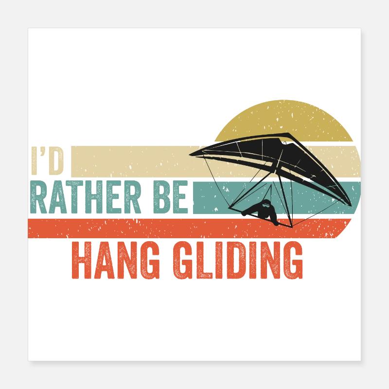 Hang Gliding - I'd Rather Be Hang Gliding gift Poster 16" x 16" (40x40 cm)