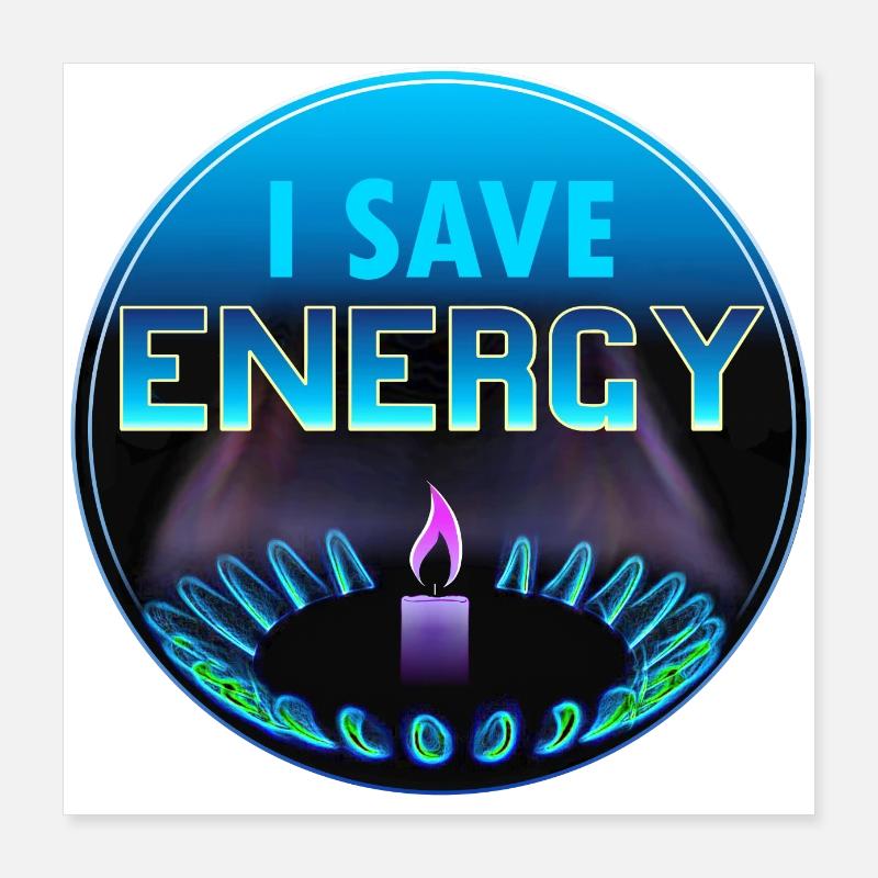 I save energy Poster 40x40 cm