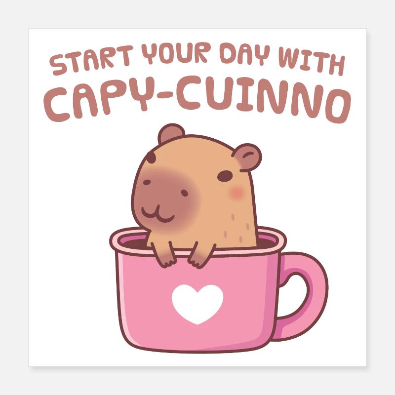 Niedliche Capybara Beginnen Sie Ihren Tag mit Capyuccino-Kaffee Poster 40x40 cm