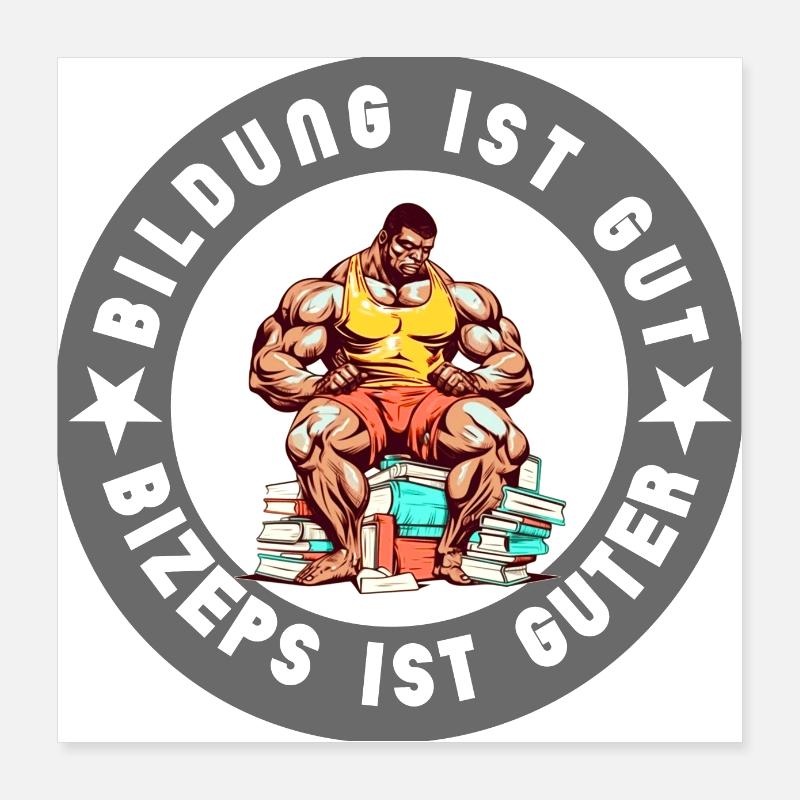 Education is not as good as biceps training Poster 16" x 16" (40x40 cm)