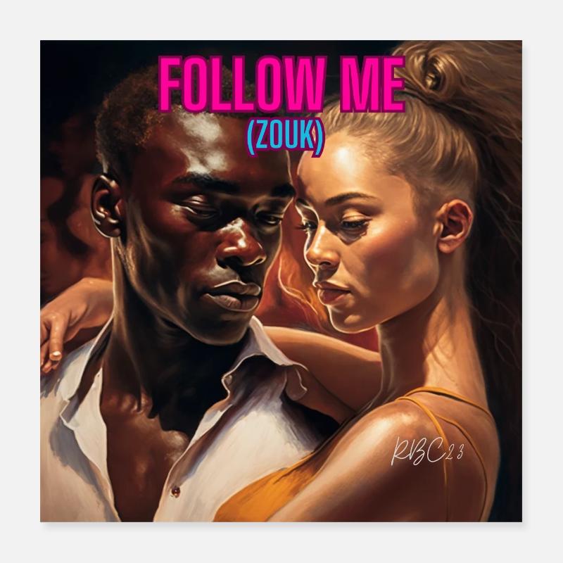 FOLLOW ME ZOUK Poster 16" x 16" (40x40 cm)