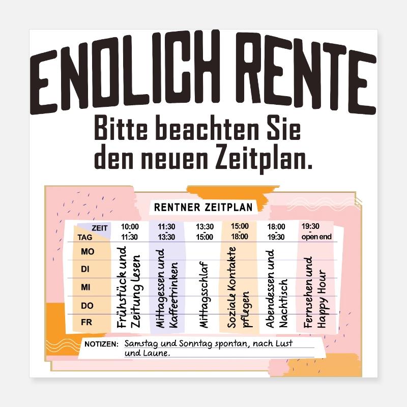 Rentner Zeitplan Tagesablauf, Endlich Rente Poster 40x40 cm