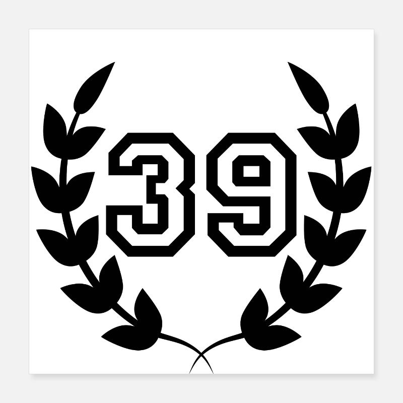 39e anniversaire-idée cadeau 39 ans Poster 40 x 40 cm