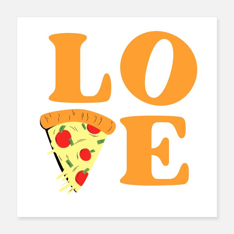 Love pizza Poster 40 x 40 cm