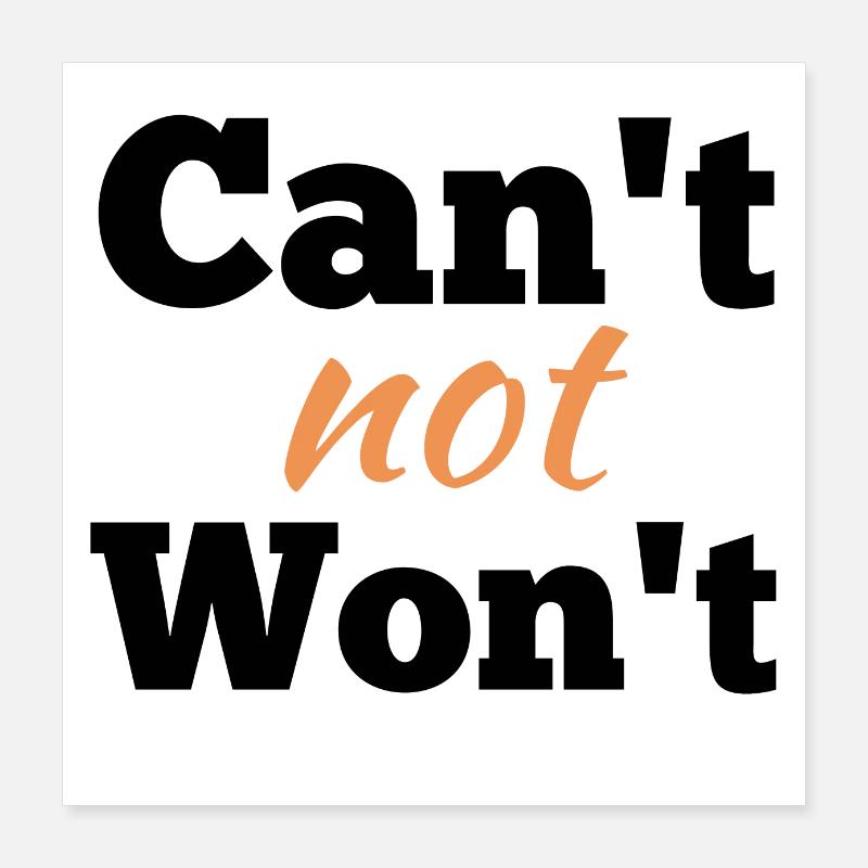 Kann nicht nicht wird nicht Poster 40x40 cm