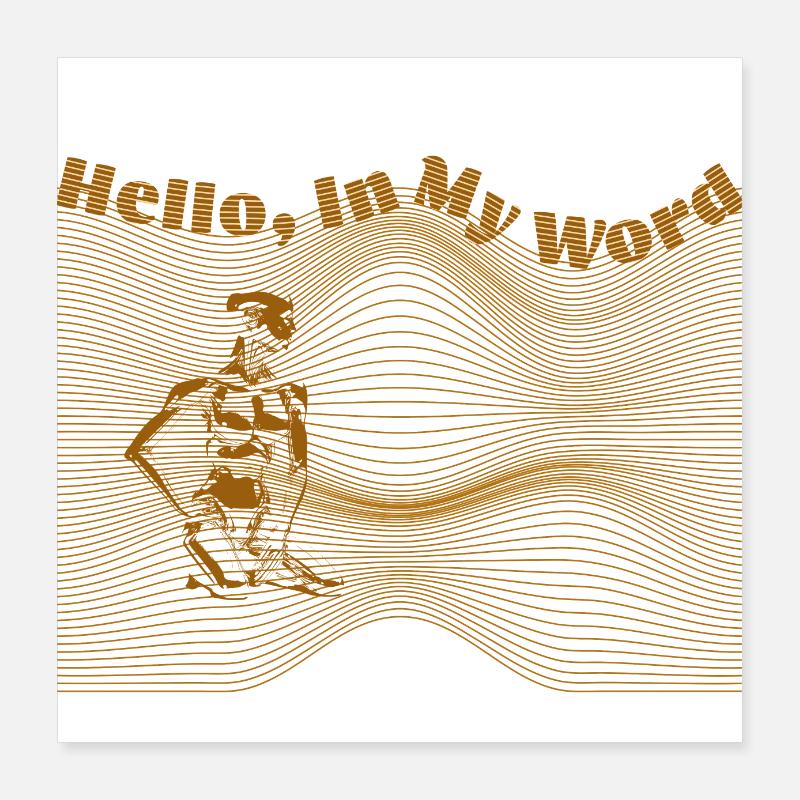 Bonjour, Dans mon monde Poster 40 x 40 cm