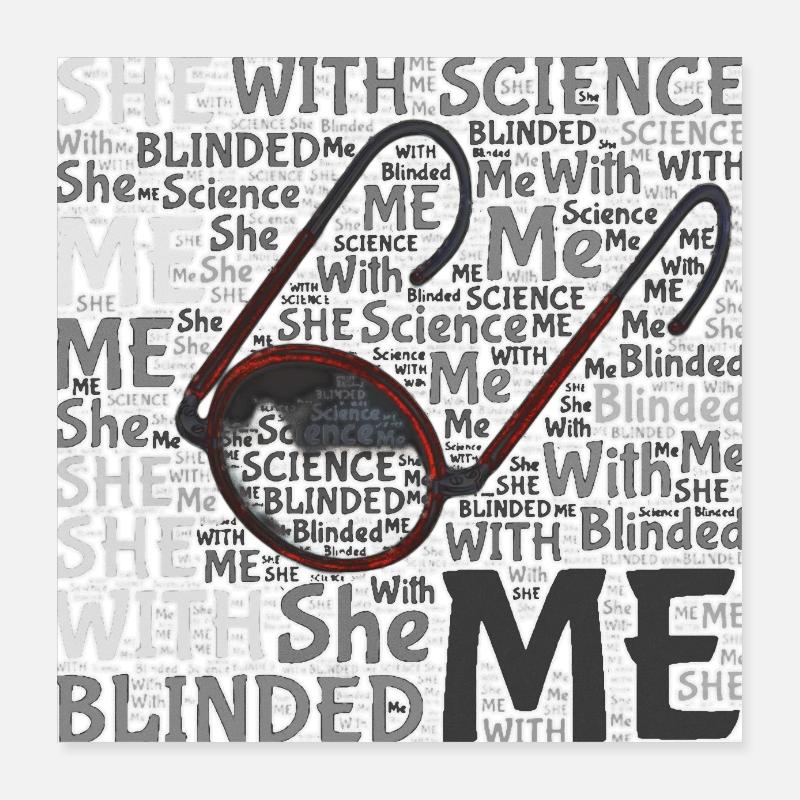 Elle m’a aveuglé avec la science Poster 40 x 40 cm
