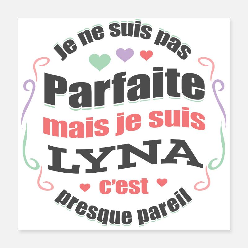 LYNA PARFAITE - PRENOM LYNA Poster 40 x 40 cm