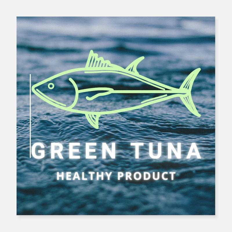 GREEN Tuna - It´s a fish Poster 40x40 cm