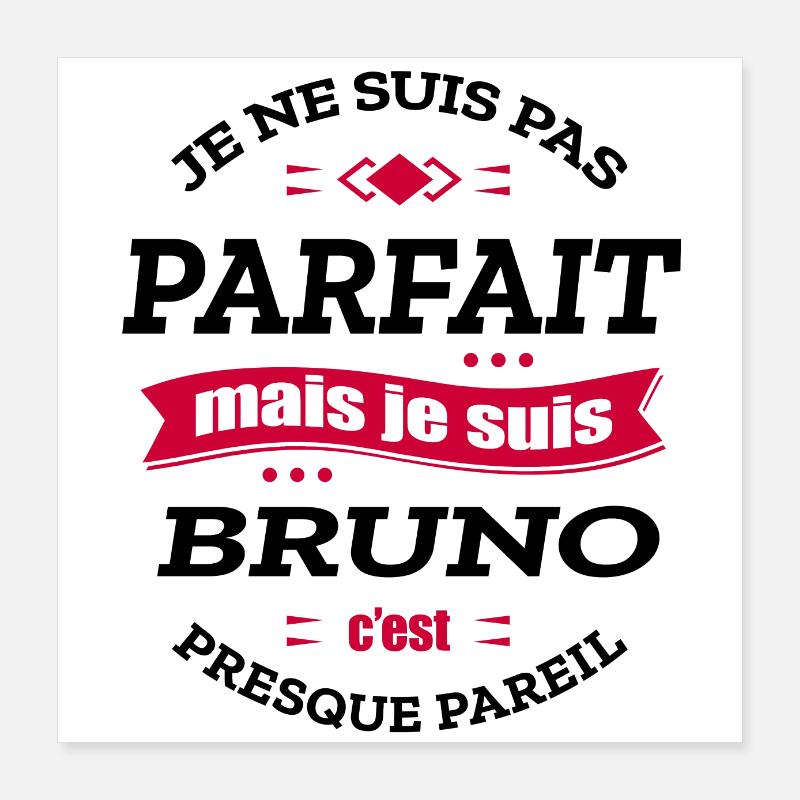 BRUNO PARFAIT - PRENOM BRUNO Poster 40 x 40 cm