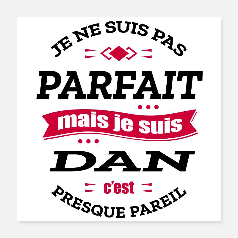 DAN PARFAIT - PRENOM DAN Poster 40 x 40 cm