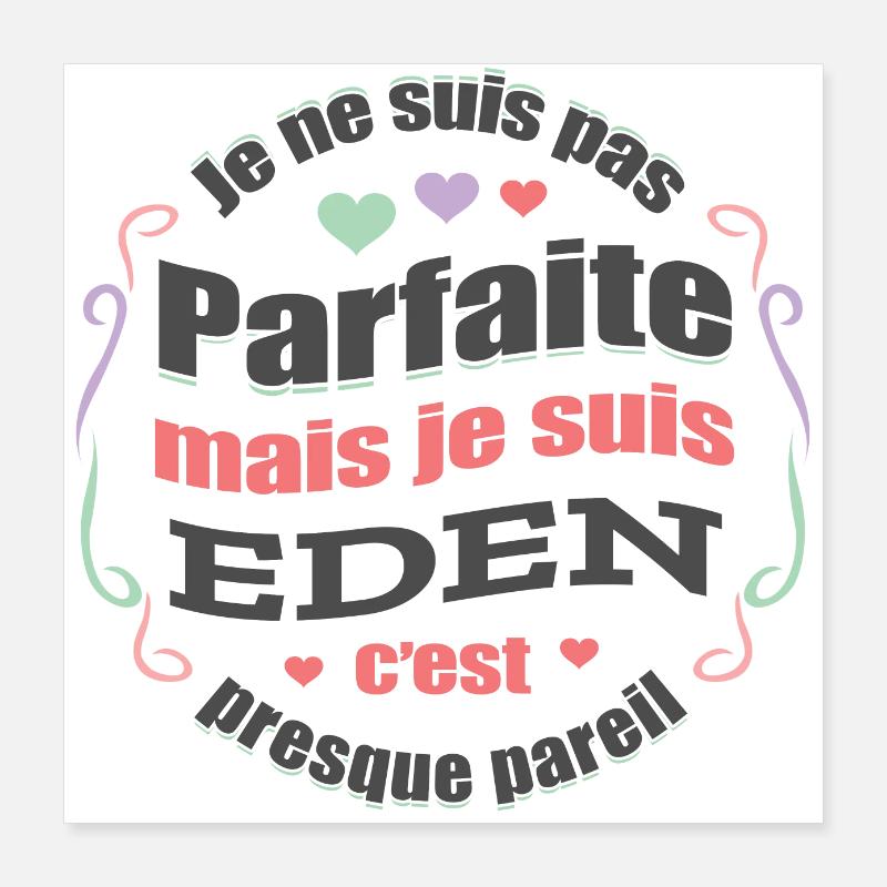 EDEN PARFAITE - PRENOM EDEN Poster 40 x 40 cm