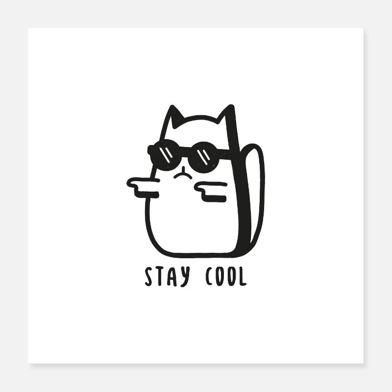 POSTER CAT STAY COOL Poster 16" x 16" (40x40 cm)