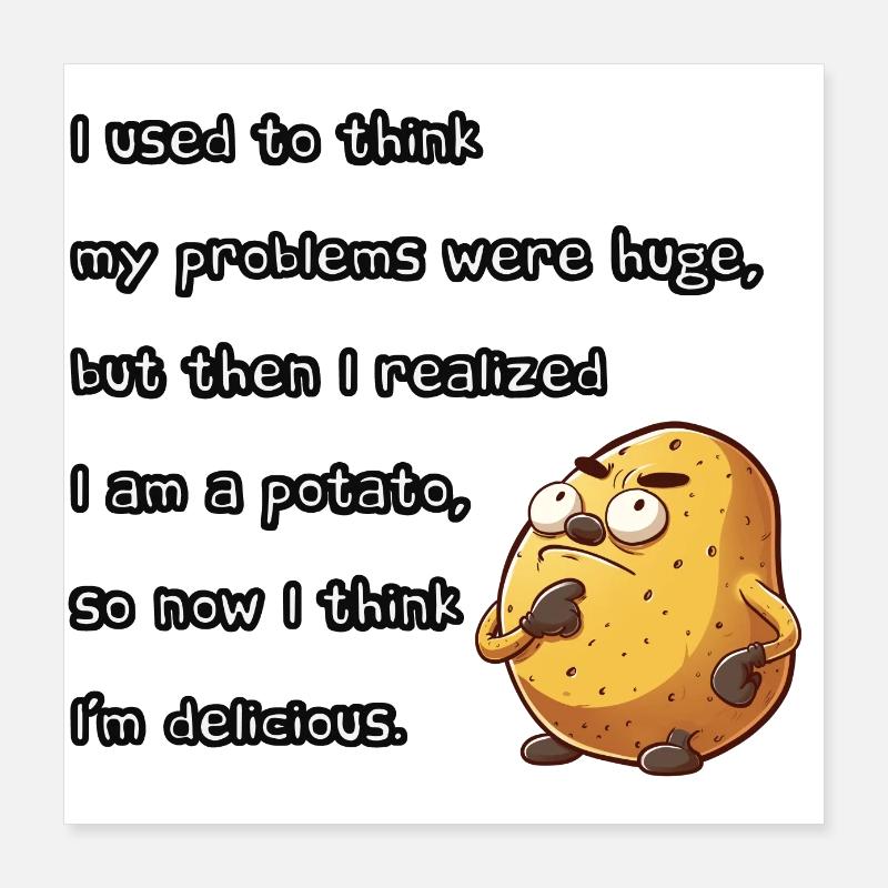 Delicious Potato Thinking Poster 16" x 16" (40x40 cm)