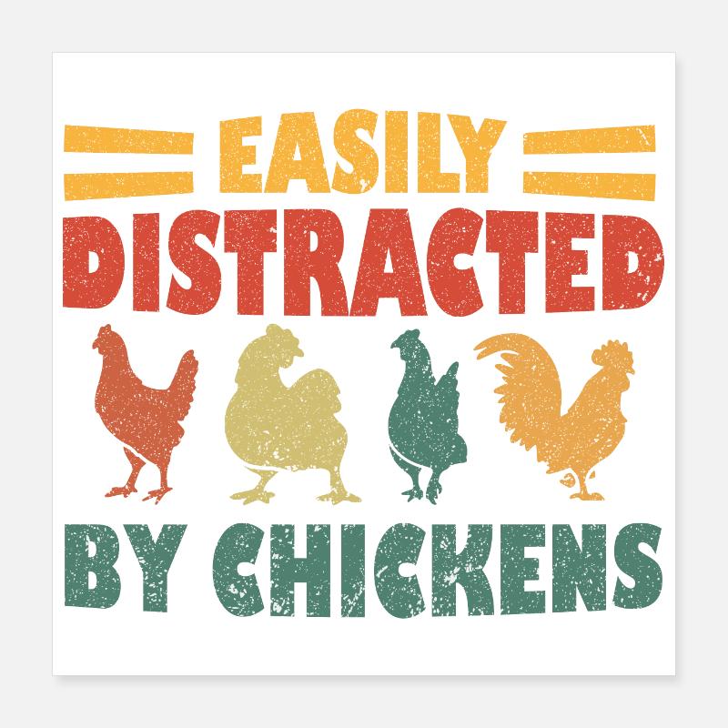 Facilement distrait par les poulets Poster 40 x 40 cm