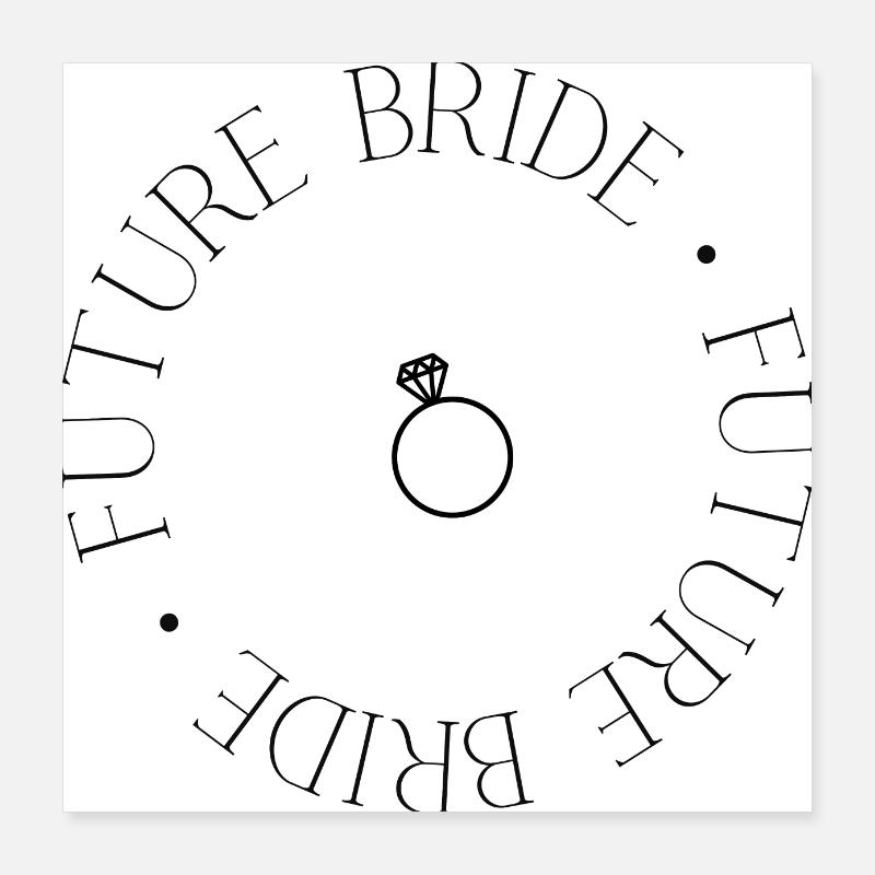 Future Bride Poster 16" x 16" (40x40 cm)