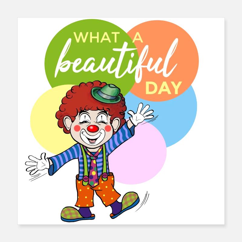 what a beautiful day Poster 16" x 16" (40x40 cm)