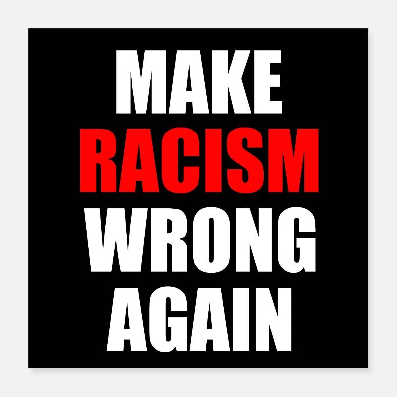 make racism wrong again - Poster 16" x 16" (40x40 cm) - white