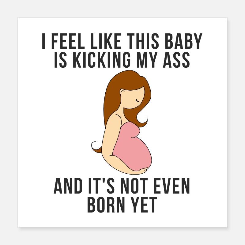The feeling when pregnant Poster 16" x 16" (40x40 cm)