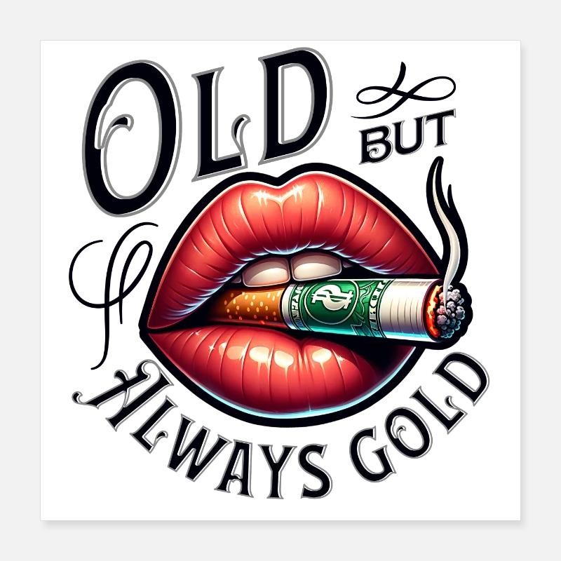 Old but always Gold smoking and lips Poster 40x40 cm